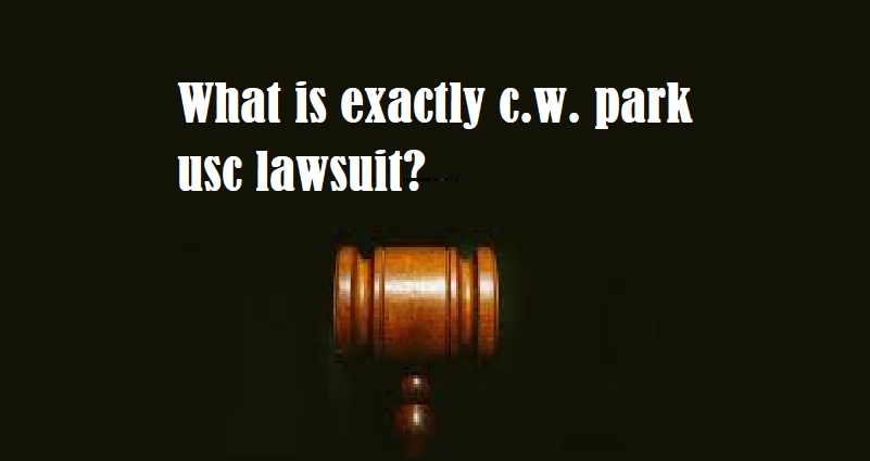 C.W. Park USC Lawsuit