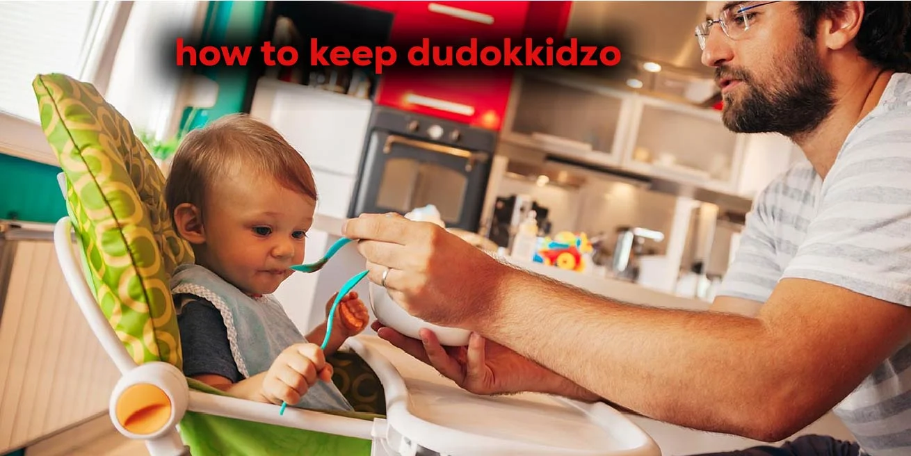 How to Keep Dudokkidzo